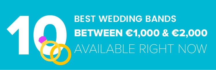 10 Wedding Bands between €1,000 & €2,000