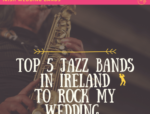 Top 5 Jazz Bands in Ireland To Rock My Wedding !
